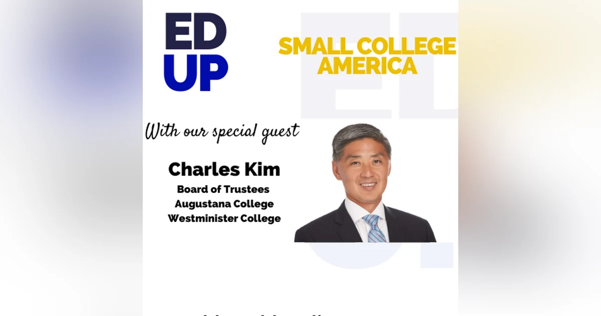Small College America - Charles Kim Trustee Augustana and Westminster Colleges