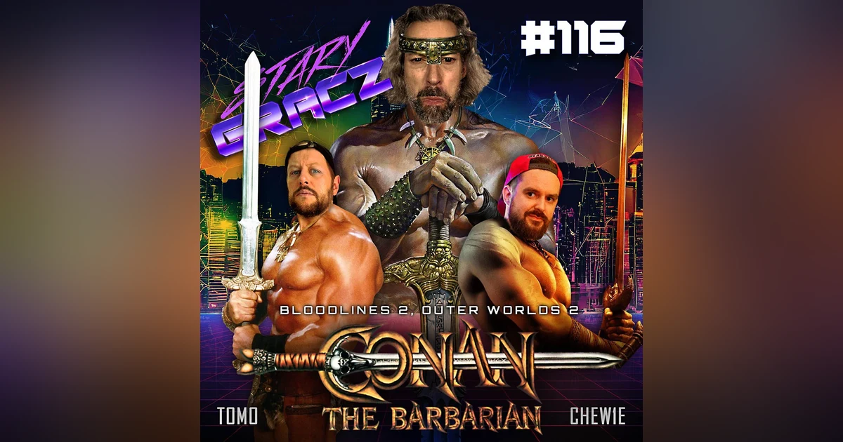 #116 Bloodlines 2, Outer Worlds 2, Conan Barbarzyńca