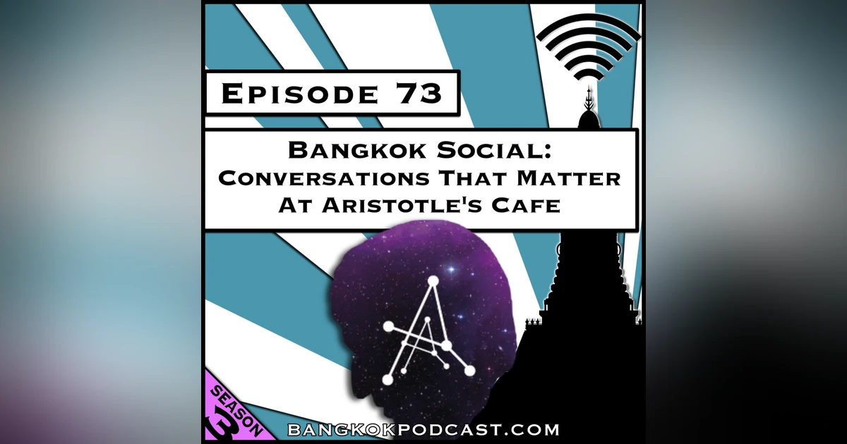 Bangkok Social: Conversations That Matter at Aristotle’s Cafe