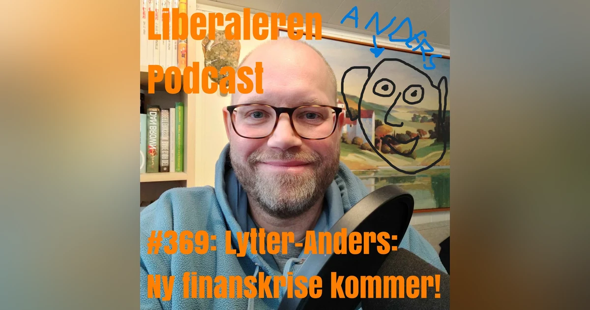 #369: Lytter-Anders: Ny finanskrise kommer!