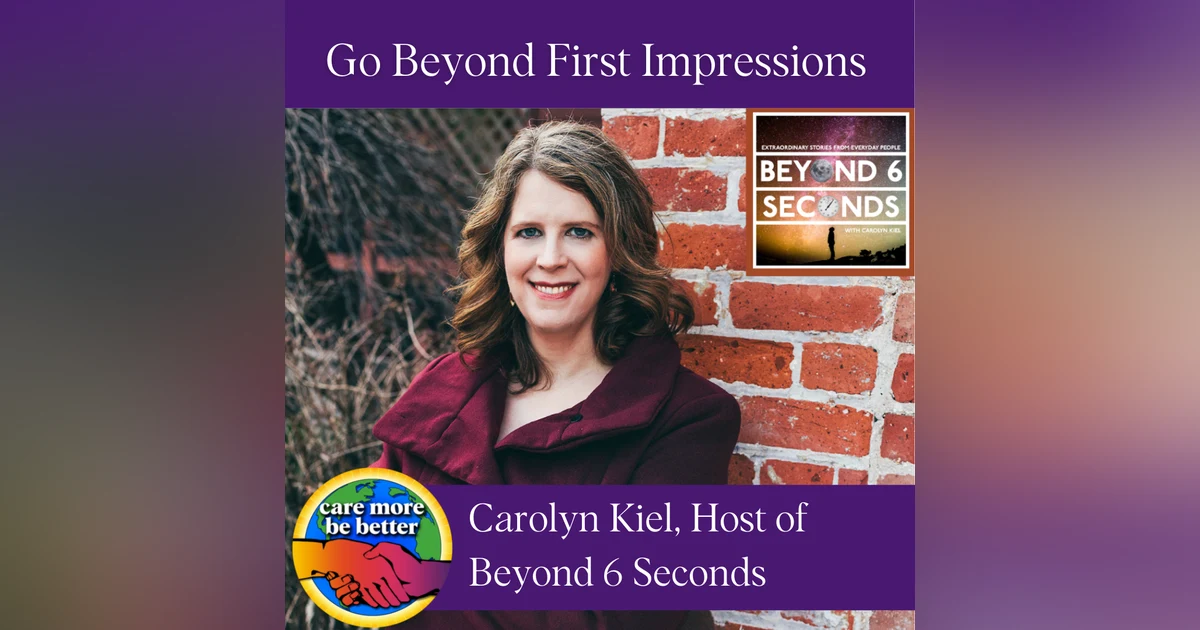 Go Beyond First Impressions with Carolyn Kiel of Beyond 6 Seconds at She Podcasts Live