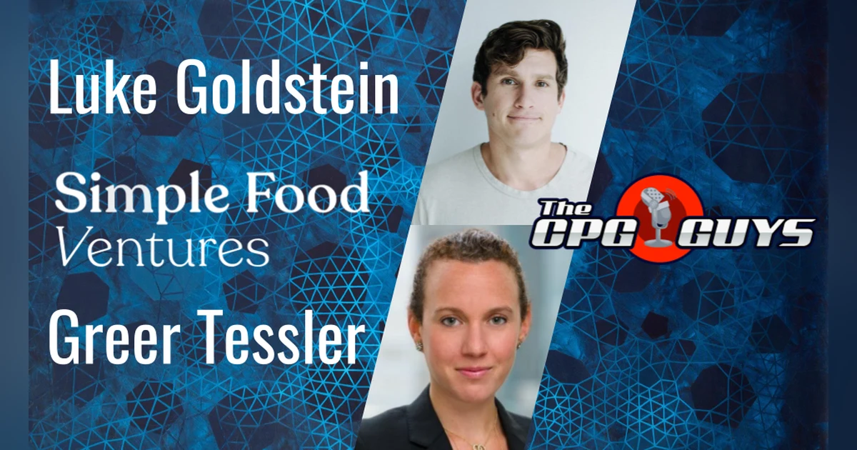 Building Healthy Food Brands with Simple Food Ventures’ Greer Tessler & Luke Goldstein