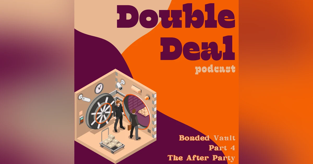 Bonded Vault - Part 4 - The After Party
