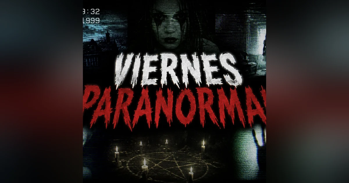 Historias de Miedo Mayo 8 de 2026 VIERNES PARANORMAL