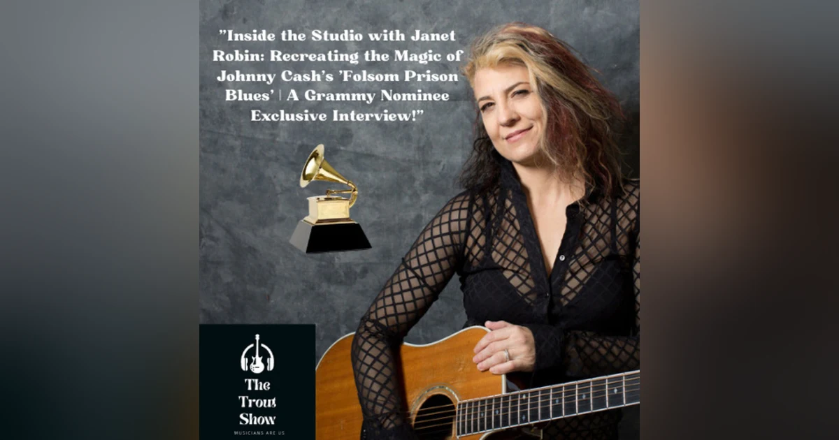 Grammy Nominee Exclusive Interview with Janet Robin - Recreating the Magic of "Folsom Prison Blues"