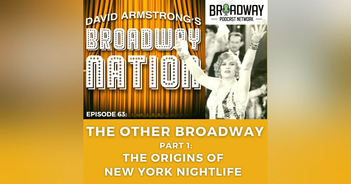 Episode 63: THE OTHER BROADWAY, part 1: The Origins of New York Nightlife