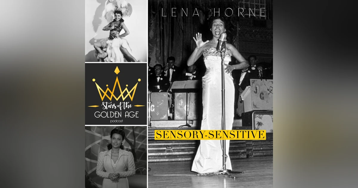 Lena Horne (sensory-sensitive)