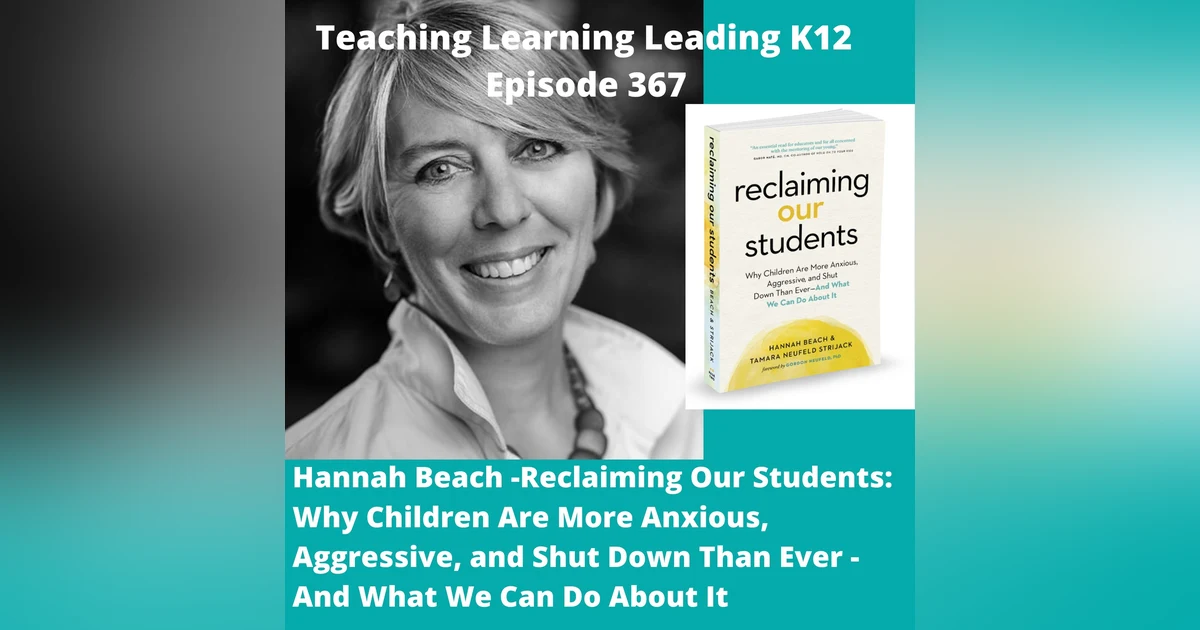 Hannah Beach - Reclaiming Our Students: Why Children Are More Anxious, Aggressive, and Shut Down Than Ever - And what We Can Do About It - 367