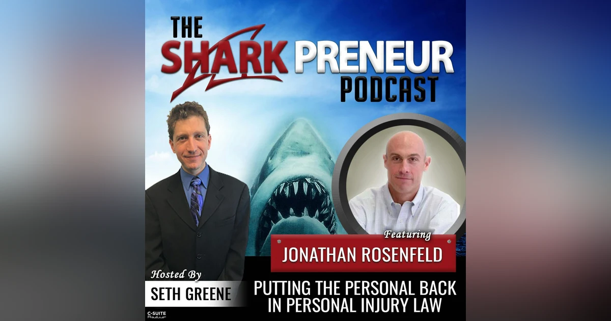 833: Putting the Personal Back in Personal Injury Law with Jonathan Rosenfeld