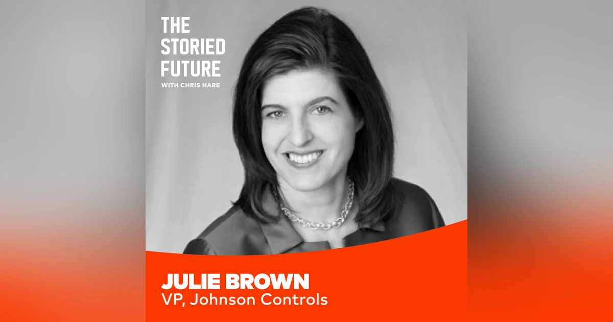 Empathy and Upheaval on the Road to Digital Transformation w/ Julie Brown of Johnson Controls