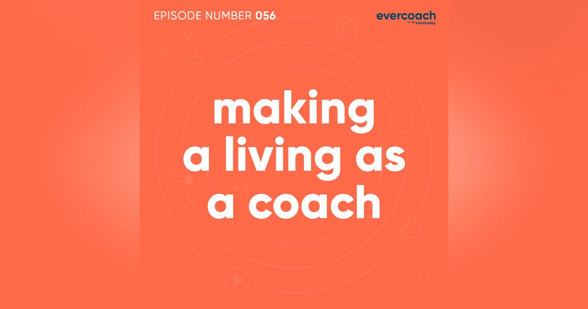 56. How Long Does It Take To Make Good Money As A Coach