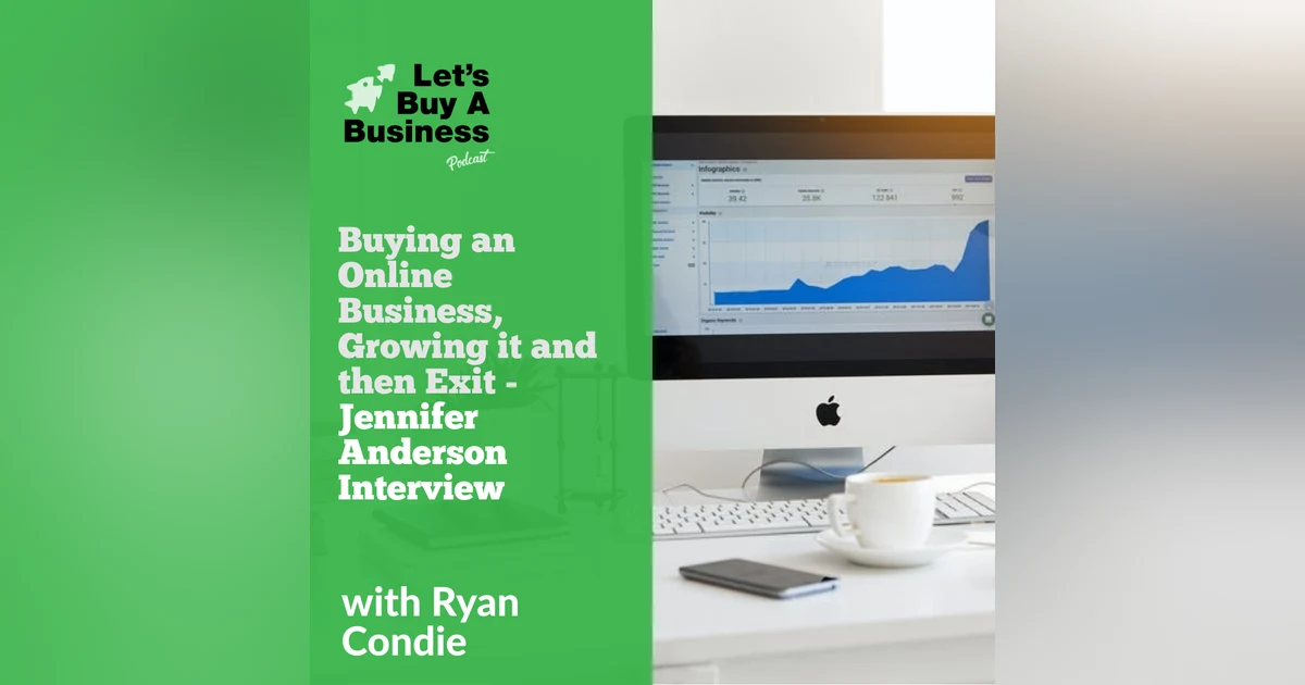 Buying an Online Business, Growing it and then Exit - Jennifer Anderson Interview