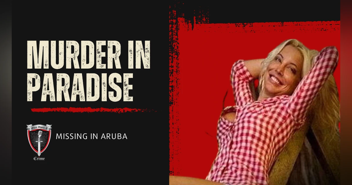 S2 Ep48: Murder in Paradise: Missing in Aruba