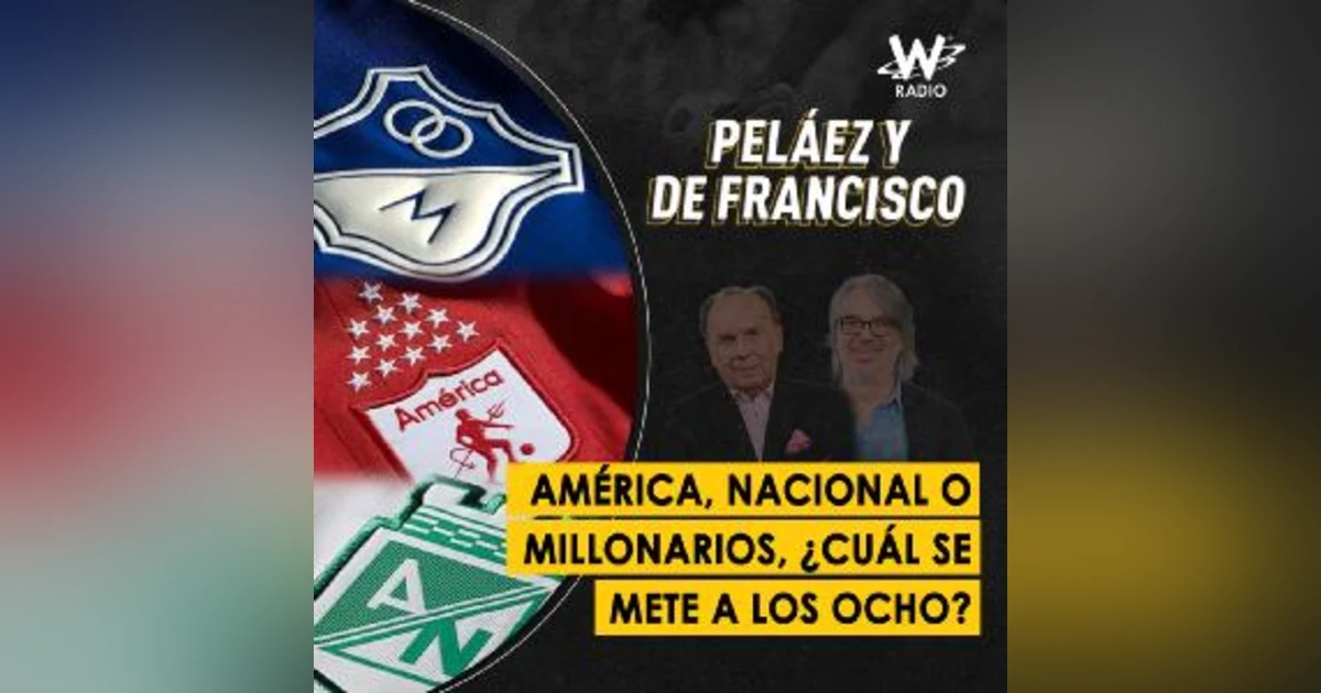 América, Nacional o Millonarios, ¿cuál se mete a los ocho?