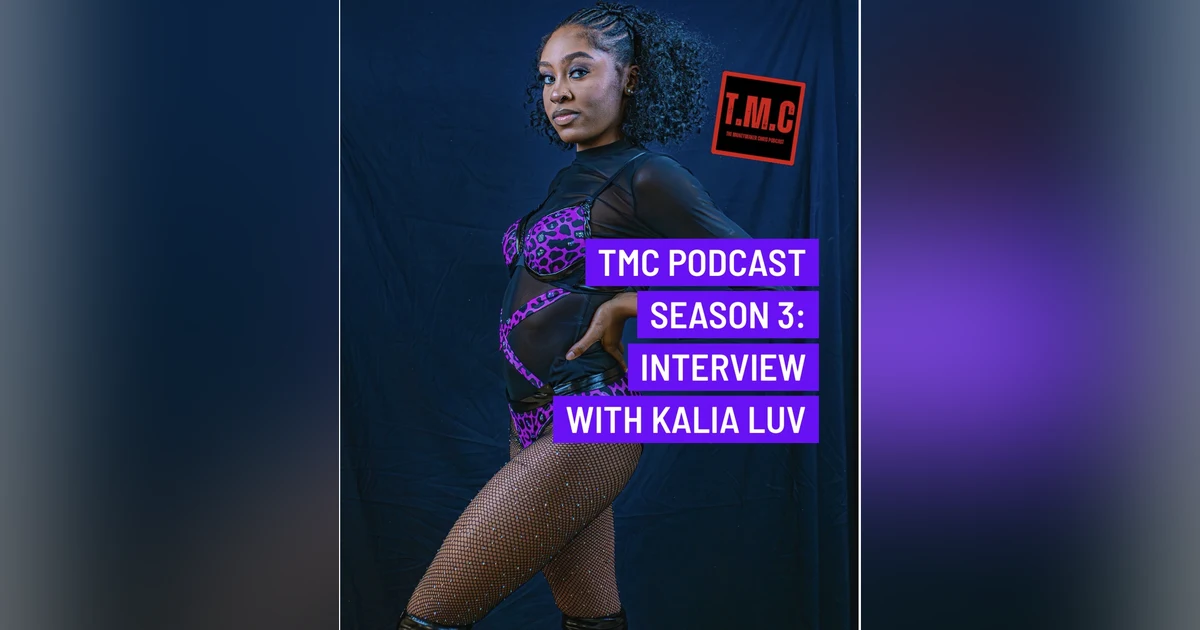 TMC Podcast Season 3 Episode 29. Interview with Kalia Luv