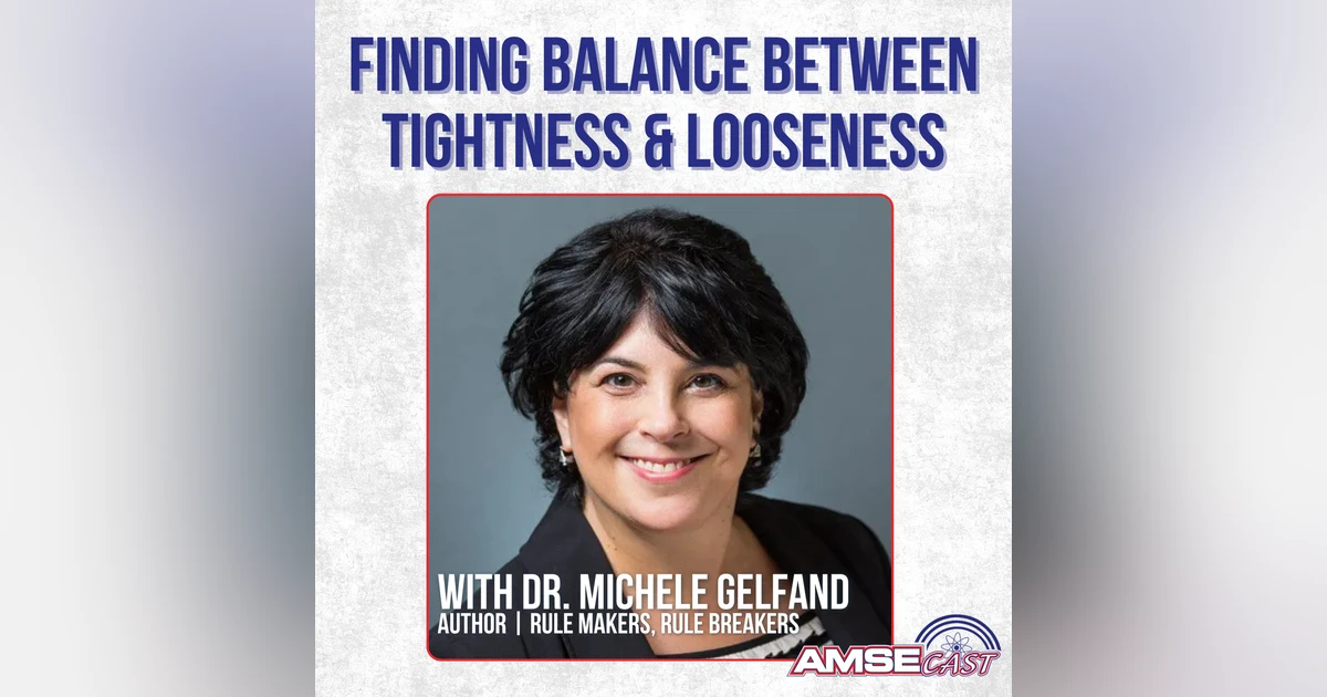 Finding Balance Between Tightness & Looseness with Dr. Michele Gelfand