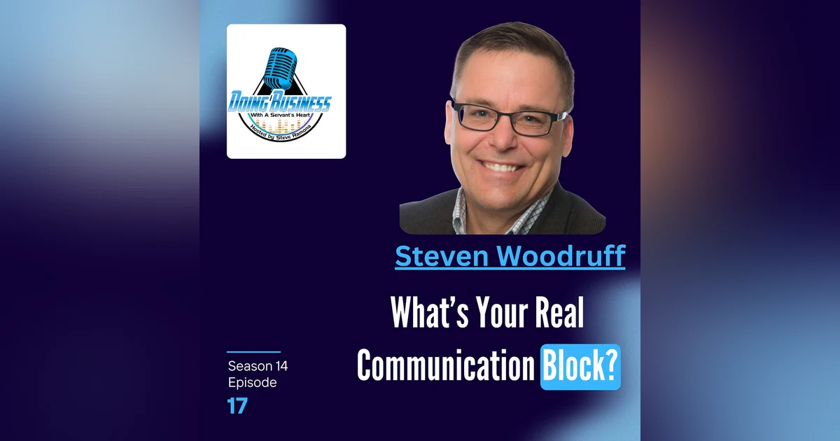 Steven Woodruff: How One Conversation Can Transform Your Communication and Impact