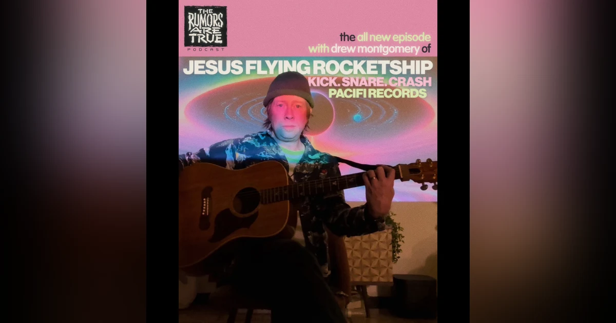 Drew Montgomery (Jesus Flying Rocket Ship, Kicks. Snare. Crash, Pacifi Records)