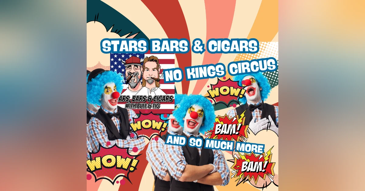 STARS BARS & CIGARS, E101, "NO KINGS CIRCUS"