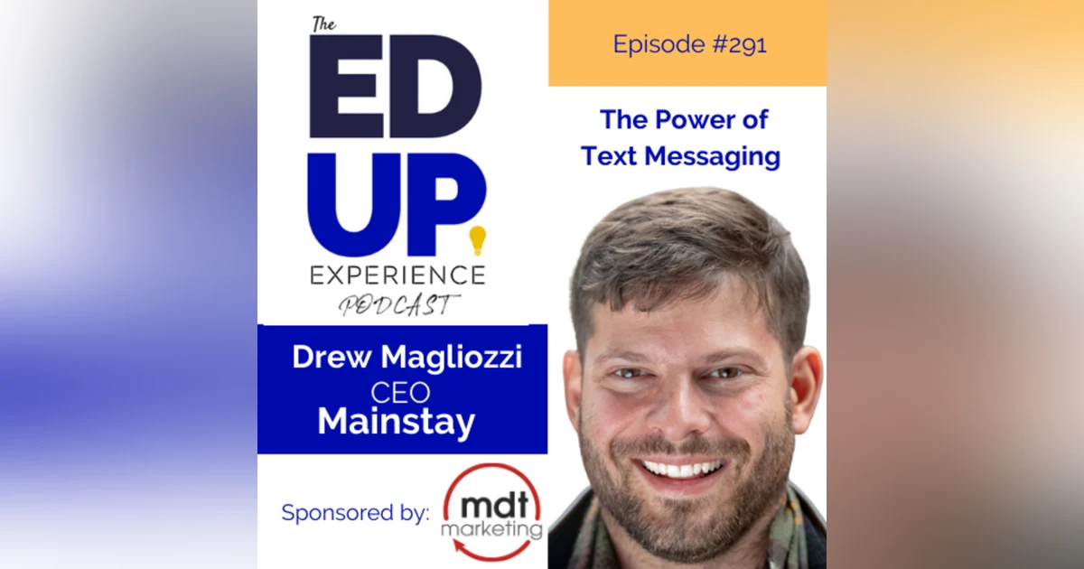 291: The Power of Text Messaging - with Andrew Magliozzi, Co-Founder & CEO, Mainstay