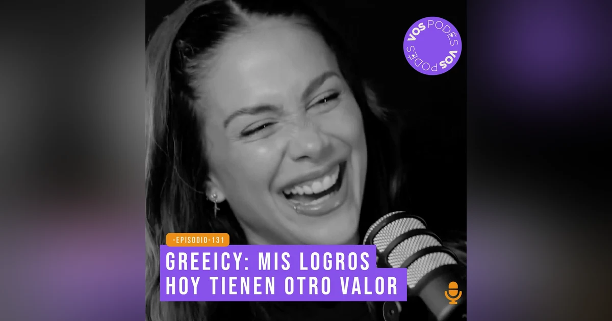 Greeicy: mis logros hoy tienen otro valor - invitada: Greeicy Rendón