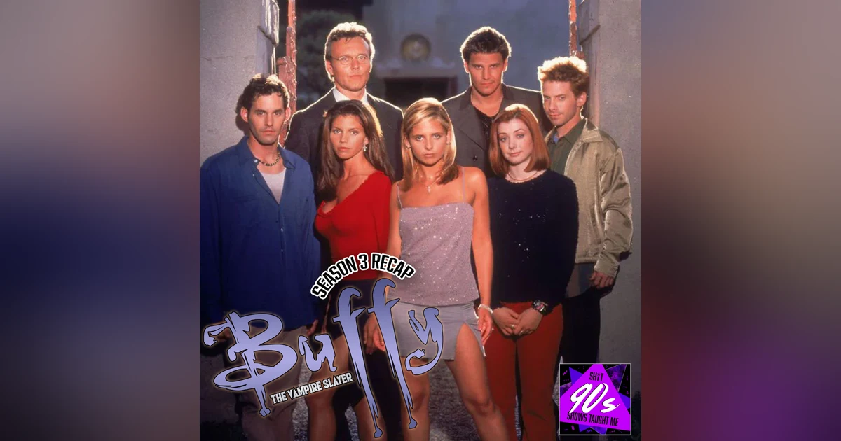 Buffy the Vampire Slayer: Season 3 Wrap-Up