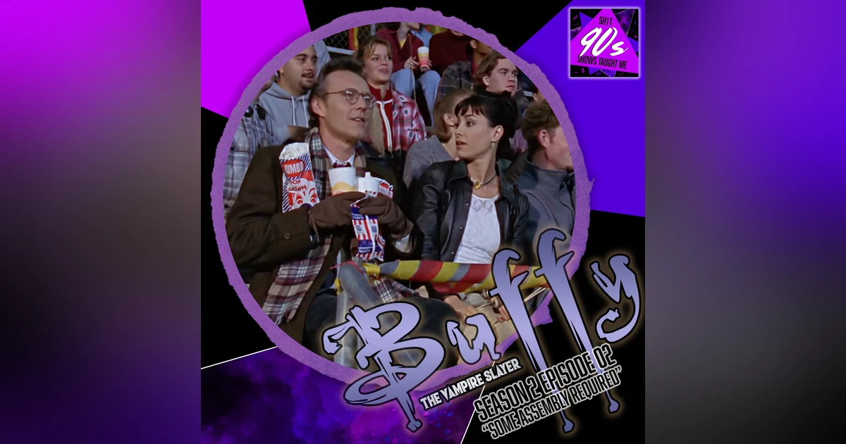 Buffy the Vampire Slayer: Season 2 Episode 2 - Some Assembly Required