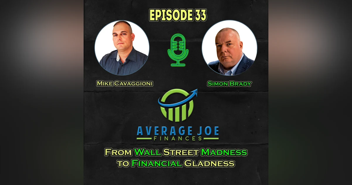 33. From Wall Street Madness to Financial Gladness with Simon Brady