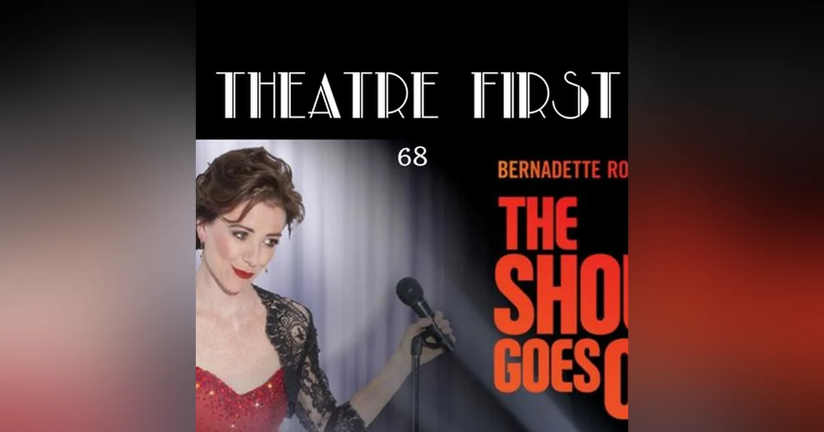 68: The Show Goes On - Theatre First with Alex First