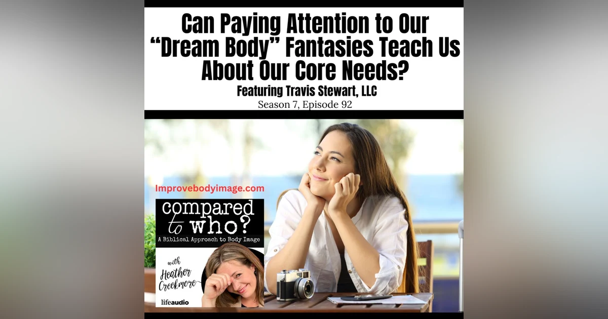 Fantasies, Ideals, and Learning About Our Core Needs Feat. Travis Stewart, LLC