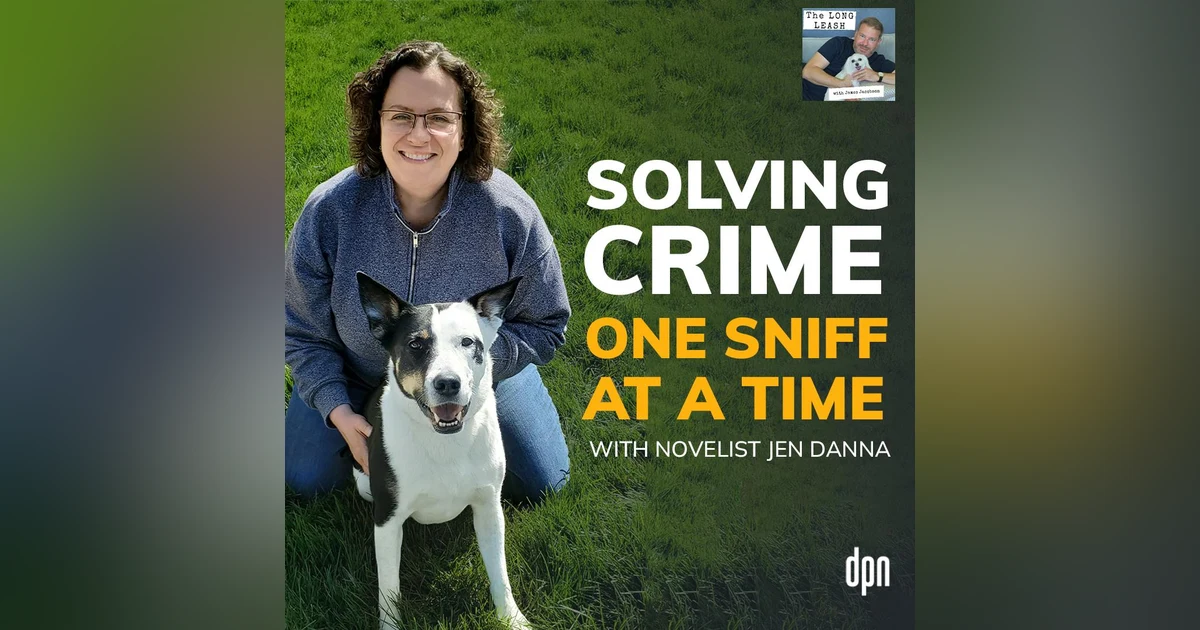 Solving Crime One Sniff at a Time with Jen Danna | The Long Leash #71