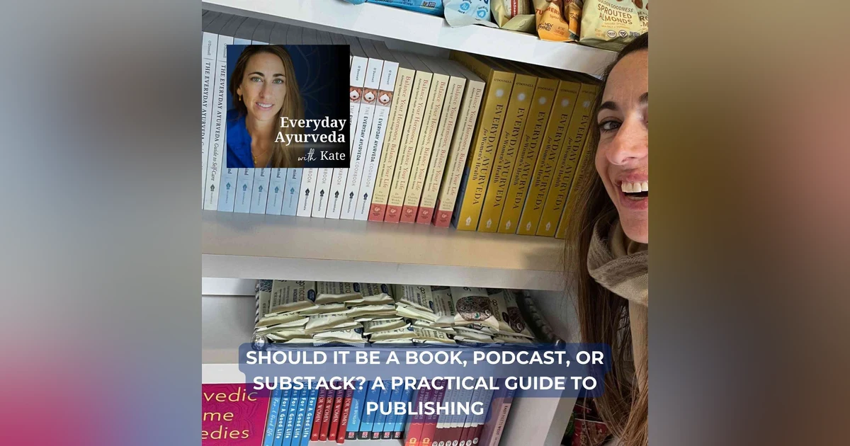 49. Should It Be a Book, Podcast, or Substack? A Practical Guide to Publishing