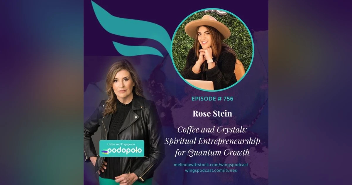 Coffee and Crystals: Rose Stein on Spiritual Entrepreneurship for Quantum Growth