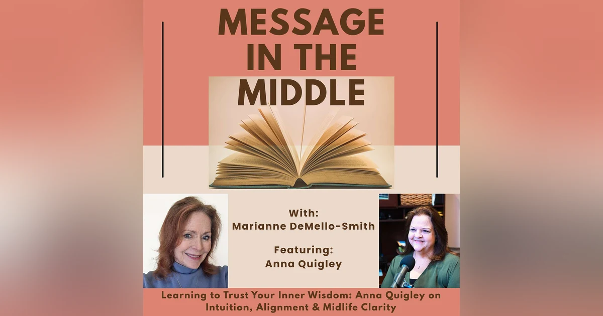 Learning to Trust Your Inner Wisdom: Anna Quigley on Intuition, Alignment & Midlife Clarity