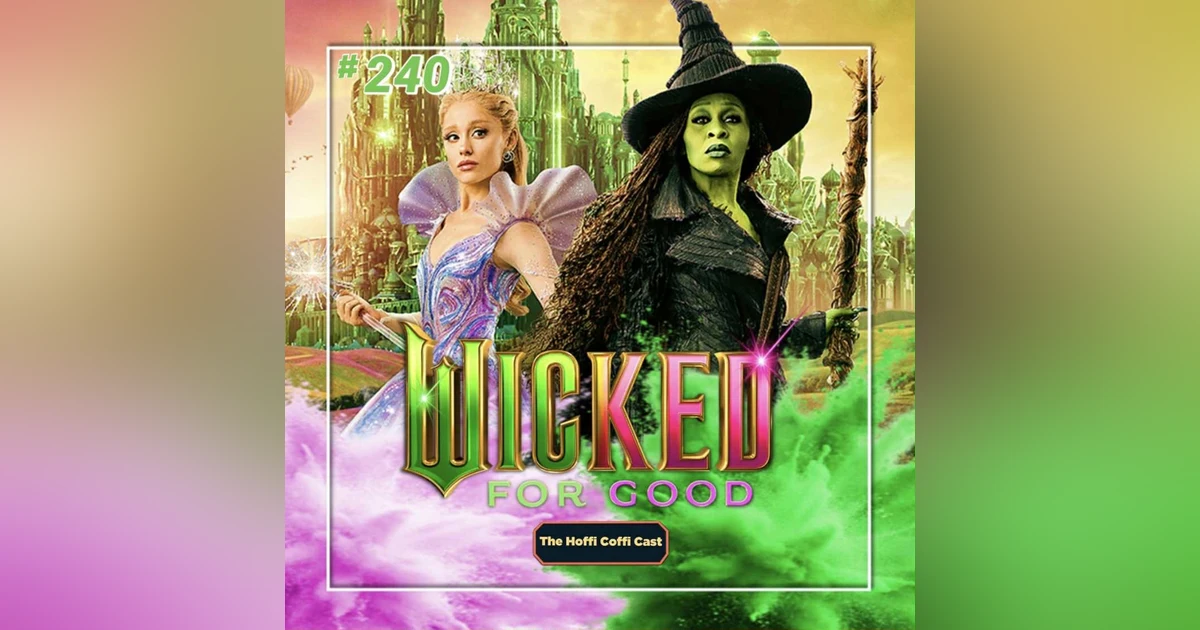 240 - Wicked: For Good (2025)