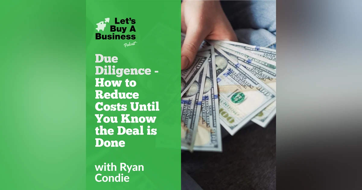 Due Diligence - How to Reduce Costs Until You Know the Deal is Done
