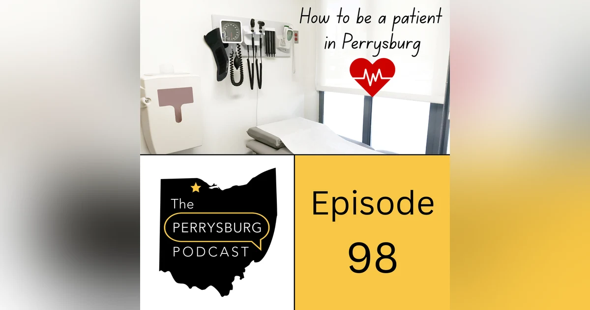 How to be a patient in Perrysburg (Medical Series Part 2 of 4)
