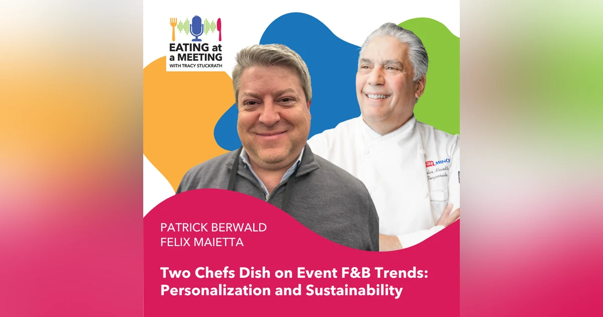 255: Two Chefs Dish on Event Food & Beverage Trends: Personalization and Sustainability