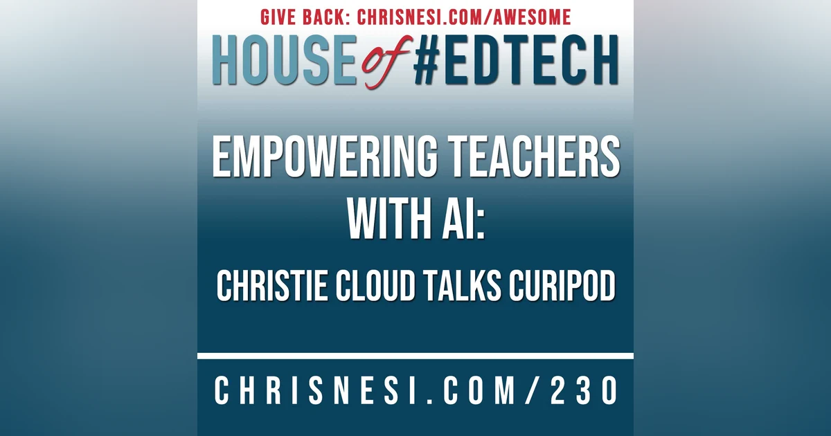 Empowering Teachers with AI: Christie Cloud Talks Curipod - HoET230