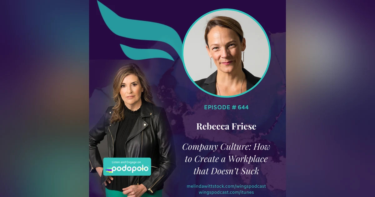 644 ICYMI Company Culture: Entrepreneur Rebecca Friese on How to Create a Workplace that Doesn’t Suck