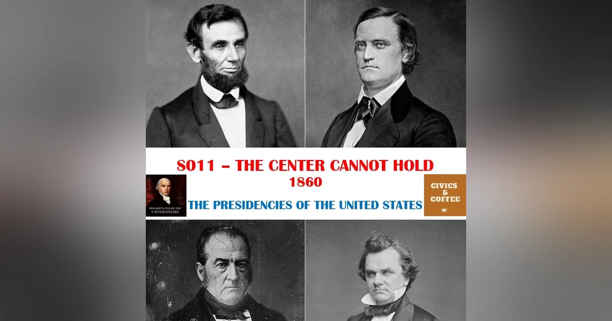 S011 - The Center Cannot Hold: 1860