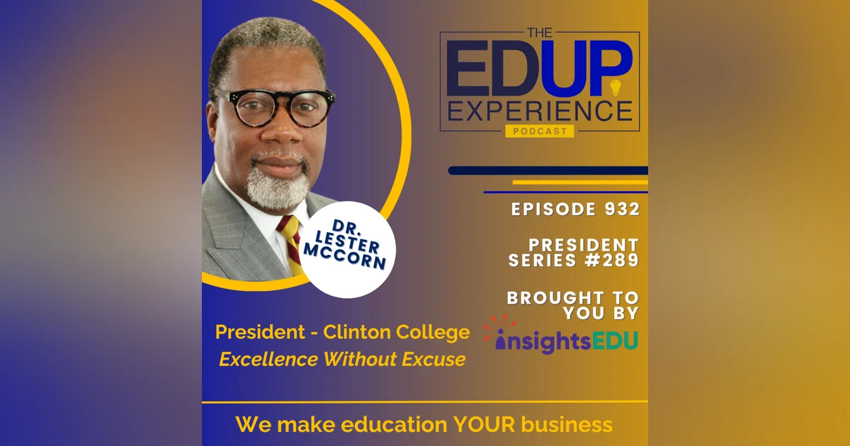 932: Excellence Without Excuse - with Dr. Lester McCorn, President, Clinton College