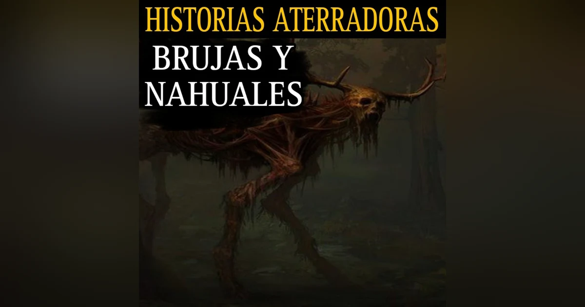 MARATON DE RELATOS DE TERROR BRUJAS Y NAHUALES / TEMPORADA 3 / L.C.E.