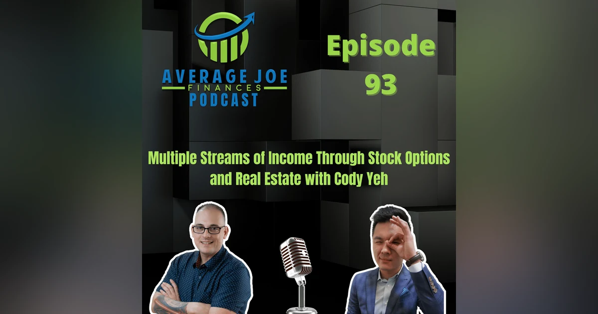 93. Multiple Streams of Income Through Stock Options and Real Estate with Cody Yeh