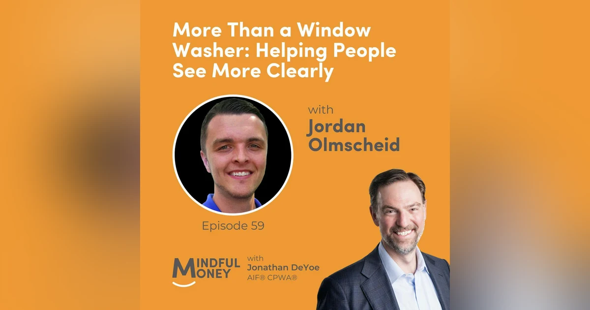 059: Jordan Olmscheid - More Than a Window Washer: Helping People See More Clearly