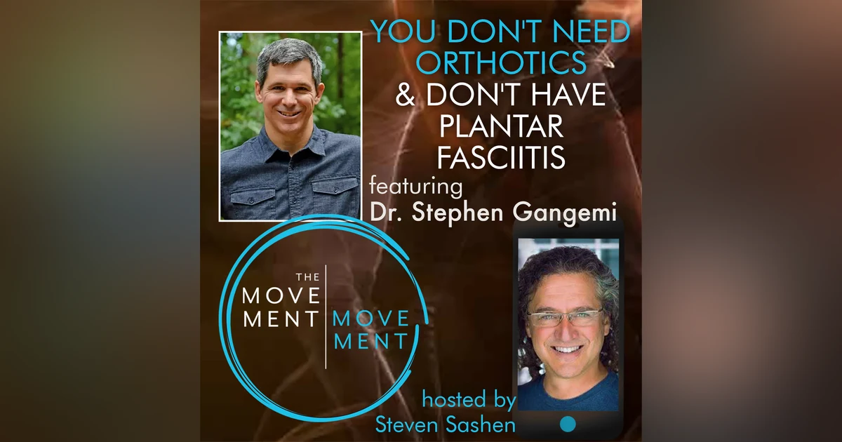 Episode 167: You Don’t Need Orthotics and Don’t Have Plantar Fasciitis