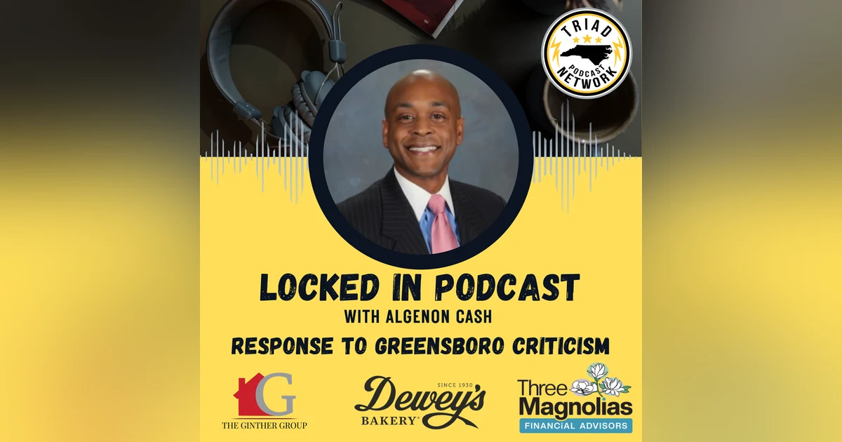 Locked In Podcast - Downtown Greensboro is Declining: DGI President Zack Matheny Responds to Tough Criticism