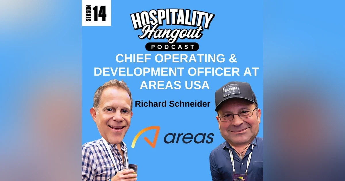 Hospitality Never Changes: Experience & Growth in Airport Dining with Richard Schneider