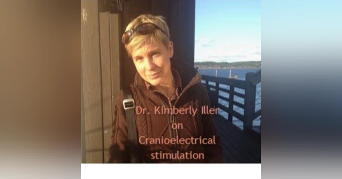 Cranioelectrical Stimulation for Depression, Anxiety, and Pain with Dr. Kimberly Iller