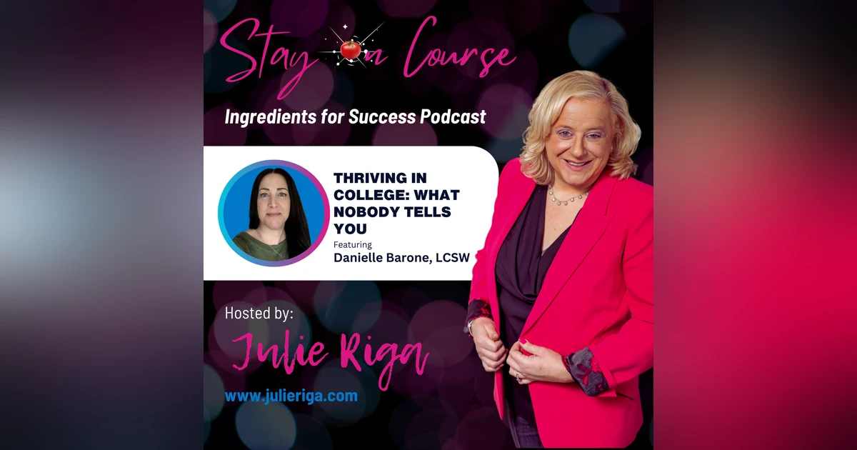 Thriving in College: What Nobody Tells You with Danielle Barone, LCSW